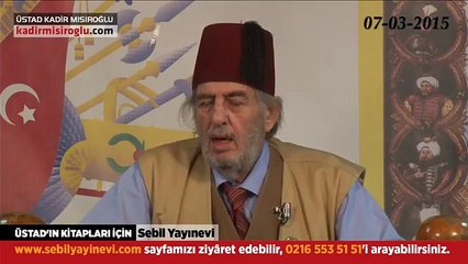 07-03-2015 1. Kısım Kadir Mısıroğlu Sohbeti