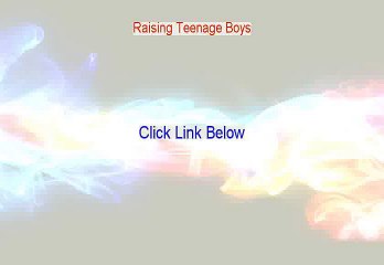 Raising Teenage Boys Reviewed (Video Review)