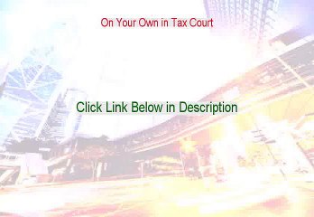 On Your Own in Tax Court Reviewed (See my Review 2015)
