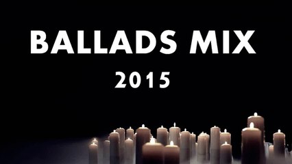 Ballads Mix 2015