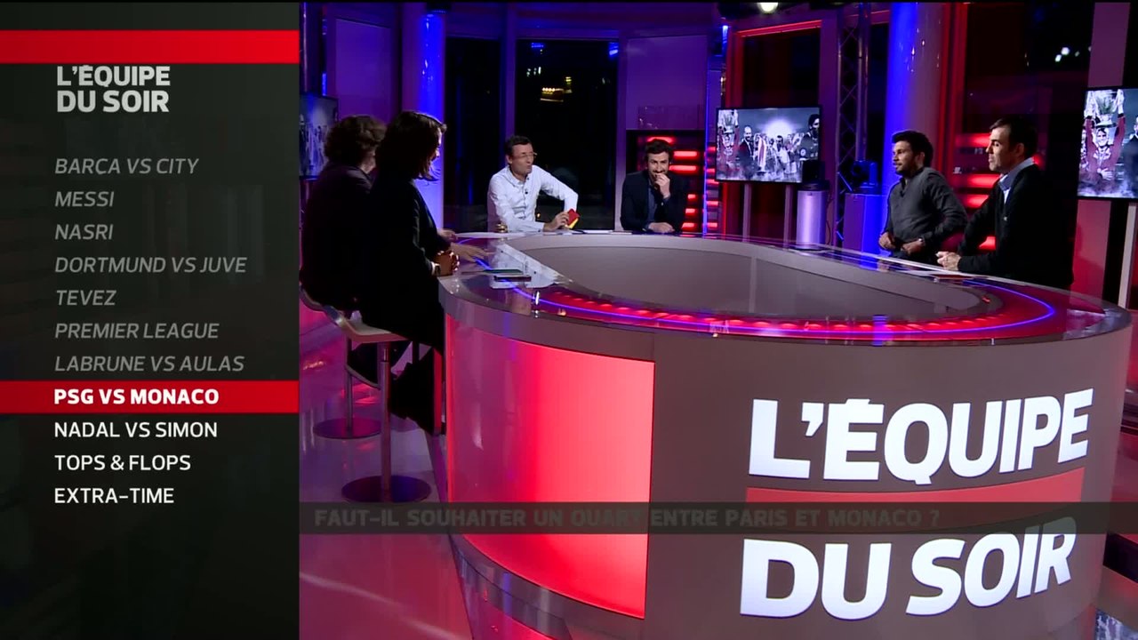 E21 - L'Equipe du Soir - Extrait : Faut-il souhaiter un PSG-Monaco en quarts ?