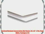 Archival Methods Conservation Mat Board 20 x 24 4 Ply Pearl White Package of 15