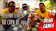 Bebendo Cerveja da Copa de 1994