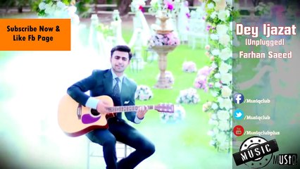 De Ijazat - Farhan Saeed (Unplugged Version)
