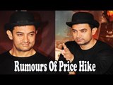 Aamir Khan Refutes Rumours of Hike in Ticket Price