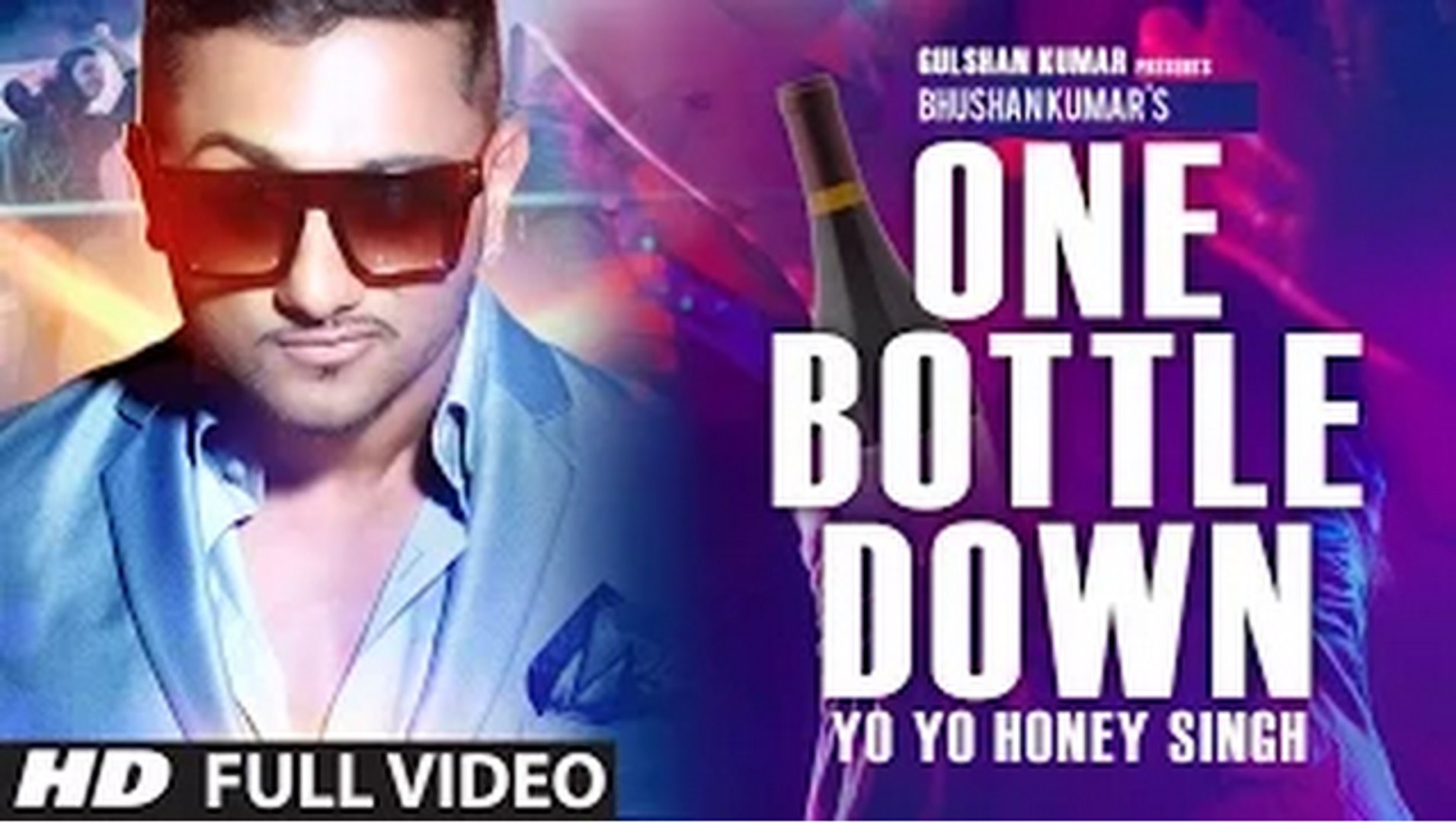 One Bottle Down FULL VIDEO SONG Yo Yo Honey Singh T SERIES
