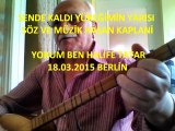 SENDE KALDI YÜREĞİMİN YARISI SÖZ VE MÜZİK : HASAN KAPLANİ  YORUM : HALİFE TATAR 18.03.2015 BERLİN