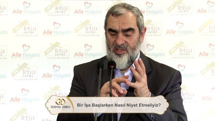 135) Bir İşe Başlarken Nasıl Niyet Etmeliyiz? - Nureddin Yıldız