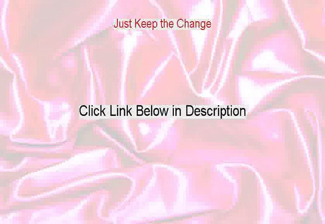 Just Keep the Change Reviews (Hear my Review 2015)