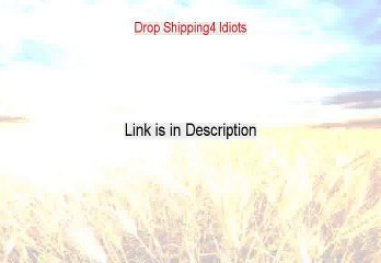 Drop Shipping4 Idiots Download PDF - Get It Now 2015