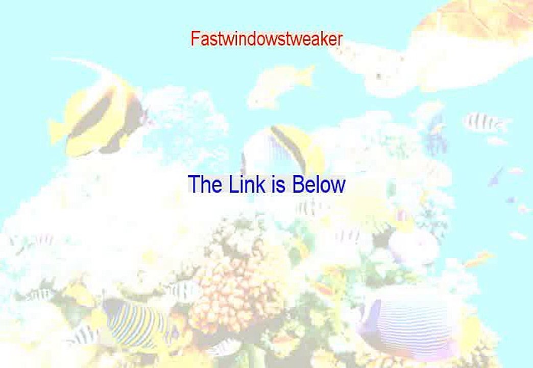 Fastwindowstweaker Download [Download Now]