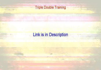 Triple Double Training Free Review - double triple bypass training (2015)