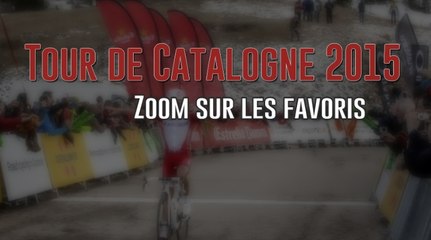 Tour de Catalogne 2015 - Zoom sur les favoris