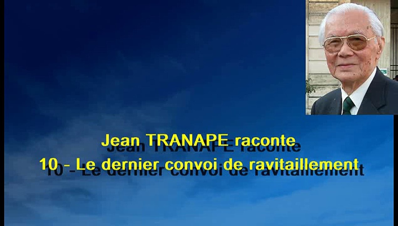 10 - Jean TRANAPE raconte - Le dernier convoi de ravitaillement
