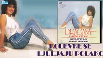 Dragana Mirkovic - Kolevke se ljuljaju polako (Audio 1987)