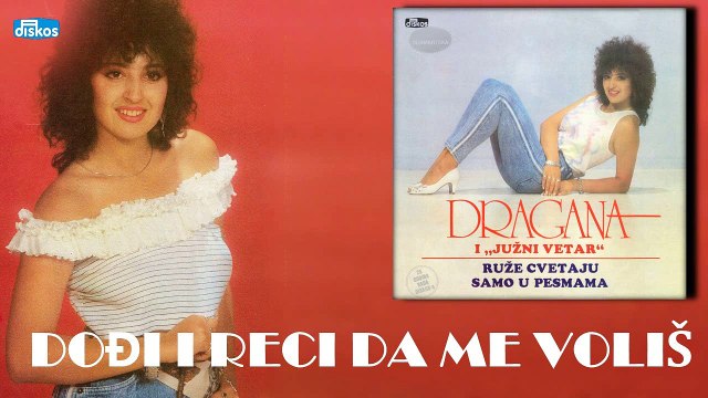 Dragana Mirkovic - Dodji i reci da me volis (Audio 1987)