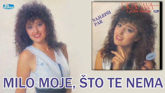 Dragana Mirkovic - Milo moje, sto te nema (Audio 1988)
