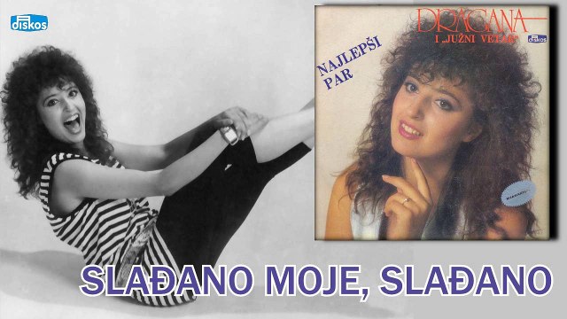 Dragana Mirkovic - Sladjano moje, sladjano (Audio 1988)