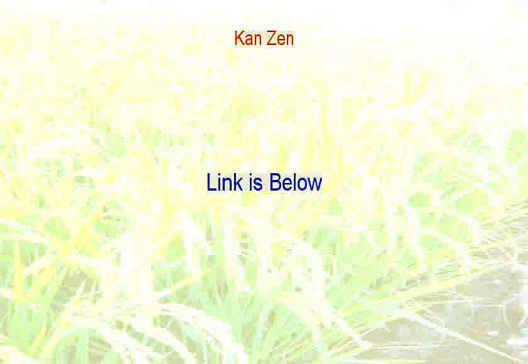 Kan Zen Review [Watch this]