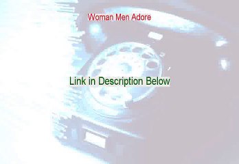 Woman Men Adore Free Review - Legit Review (2015)