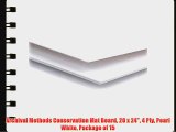Archival Methods Conservation Mat Board 20 x 24 4 Ply Pearl White Package of 15