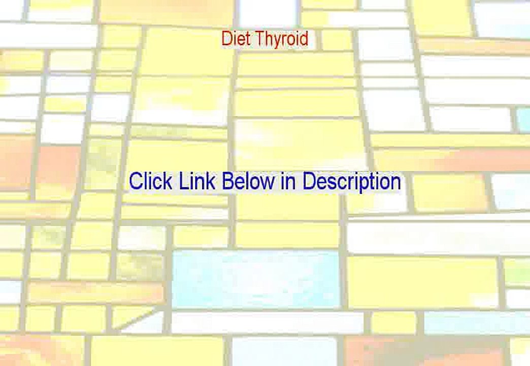 Diet Thyroid Review [diet thyroidectomy]