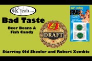Bad Taste 002 - Beer Beans and Fish Candy