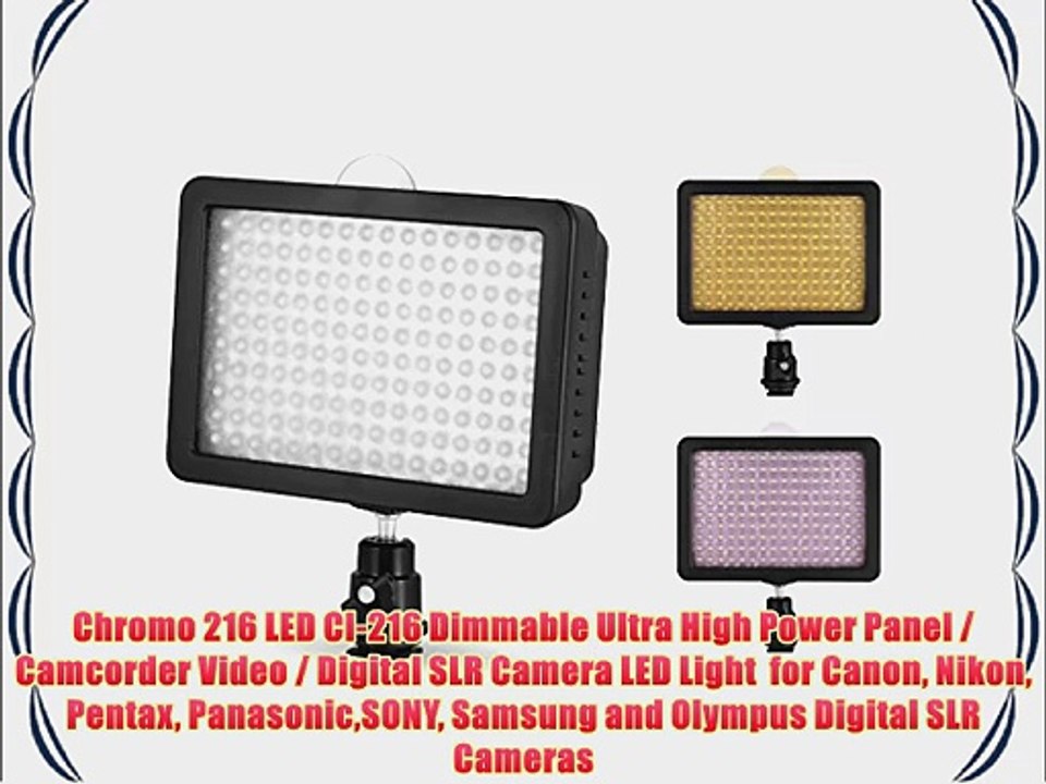 Chromo 216 LED CI-216 Dimmable Ultra High Power Panel / Camcorder Video / Digital SLR Camera