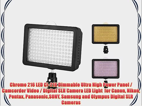 Chromo 216 LED CI-216 Dimmable Ultra High Power Panel / Camcorder Video / Digital SLR Camera