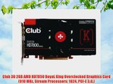 Club 3D 2GB AMD HD7850 RoyaL King Overclocked Graphics Card (910 MHz Stream Processors: 1024