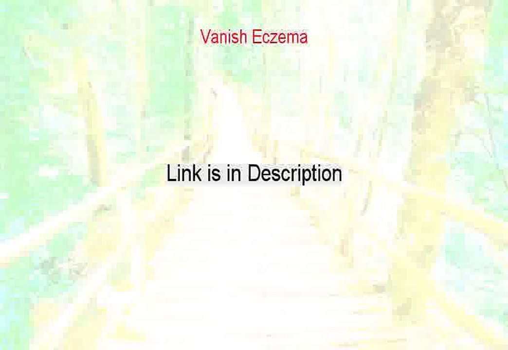Vanish Eczema Download Free [Free of Risk Download 2015]