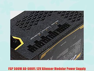 FSP 500W AU-500FL 12V Xilenser Modular Power Supply
