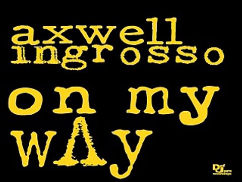 [ DOWNLOAD MP3 ] Axwell Λ Ingrosso - On My Way [ iTunesRip ]