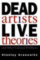 Download Dead Artists Live Theories and Other Cultural Problems ebook {PDF} {EPUB}