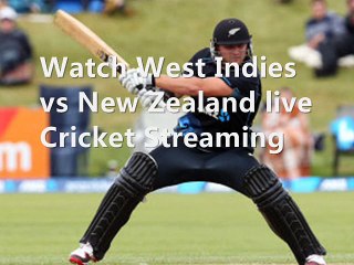 watch New Zealand vs West Indies live online stream