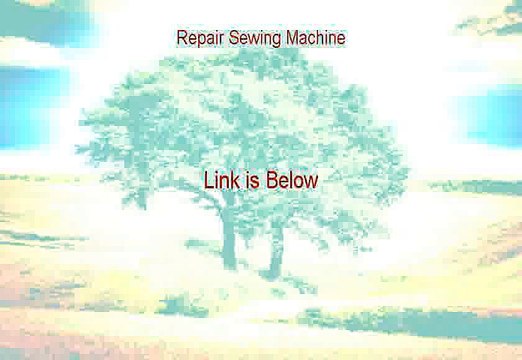 Repair Sewing Machine PDF Free - Get It Now 2015