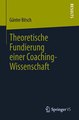 Download Theoretische Fundierung einer Coaching-Wissenschaft ebook {PDF} {EPUB}