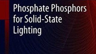 Download Phosphate Phosphors for Solid-State Lighting ebook {PDF} {EPUB}
