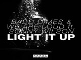 [ DOWNLOAD MP3 ] Badd Dimes & We Are Loud - Light It up (feat. Sonny Wilson) (Original Mix)