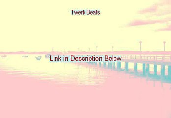 Twerk Beats Review (twerk type beats)