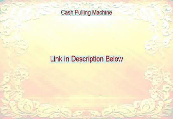 Cash Pulling Machine Review (Legit Review)