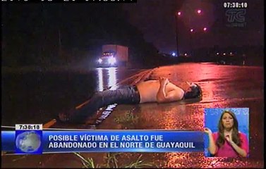 Posible víctima de asalto fue abandonado en el norte de Guayaquil