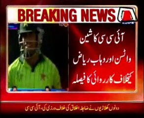 Download Video: ICC decided to take action against Shane Watson and Wahab Riaz