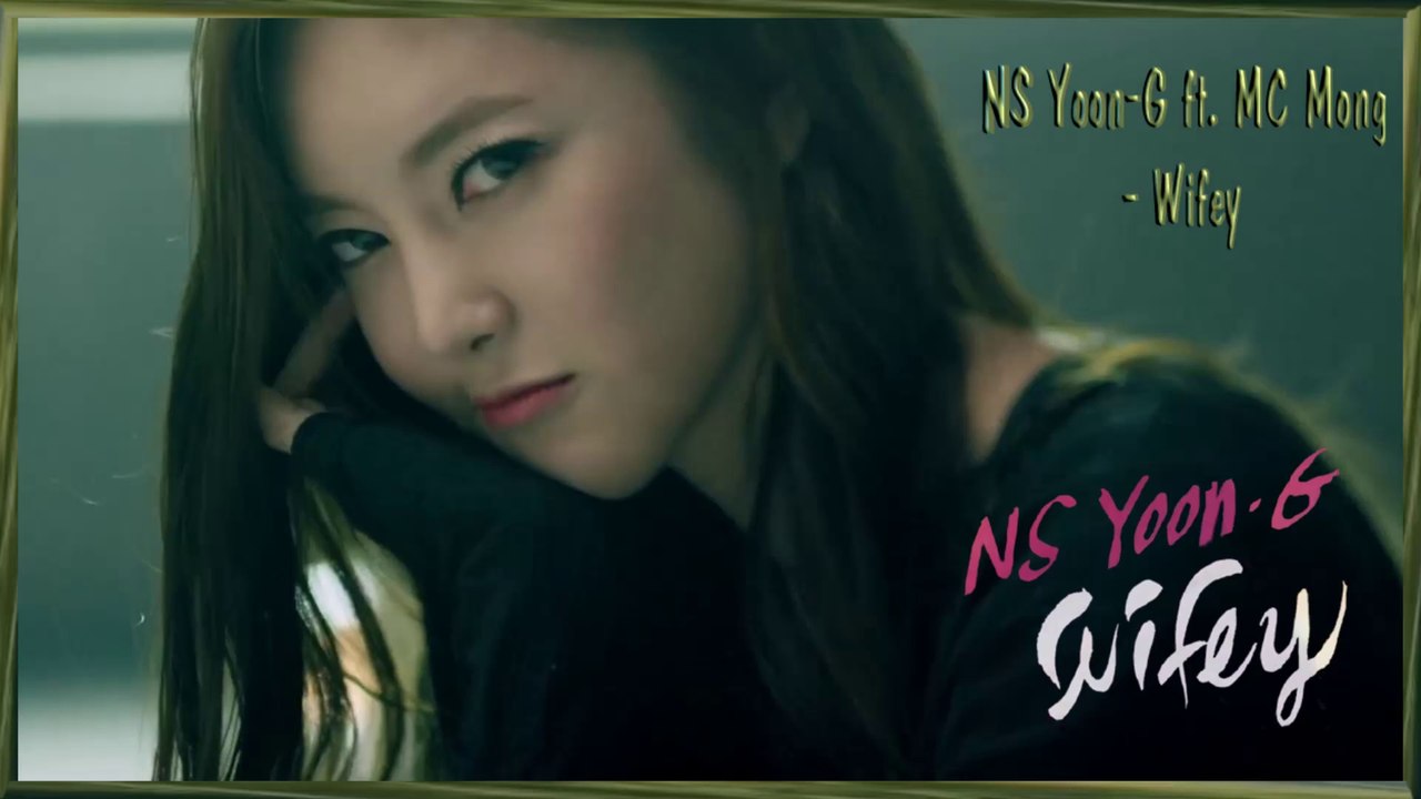 NS Yoon-G ft. MC MONG - Wifey MV HD k-pop [german Sub]