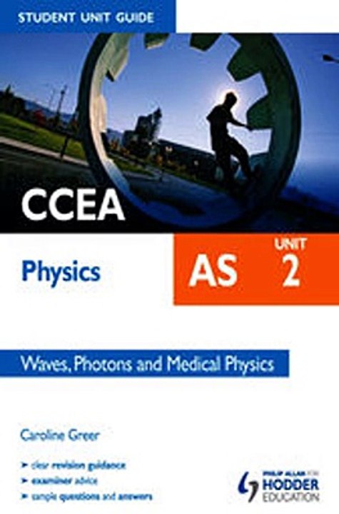 Download CCEA Physics AS Student Unit Guide Unit 2 Waves Photons and Medical Physics ebook {PDF} {EPUB}