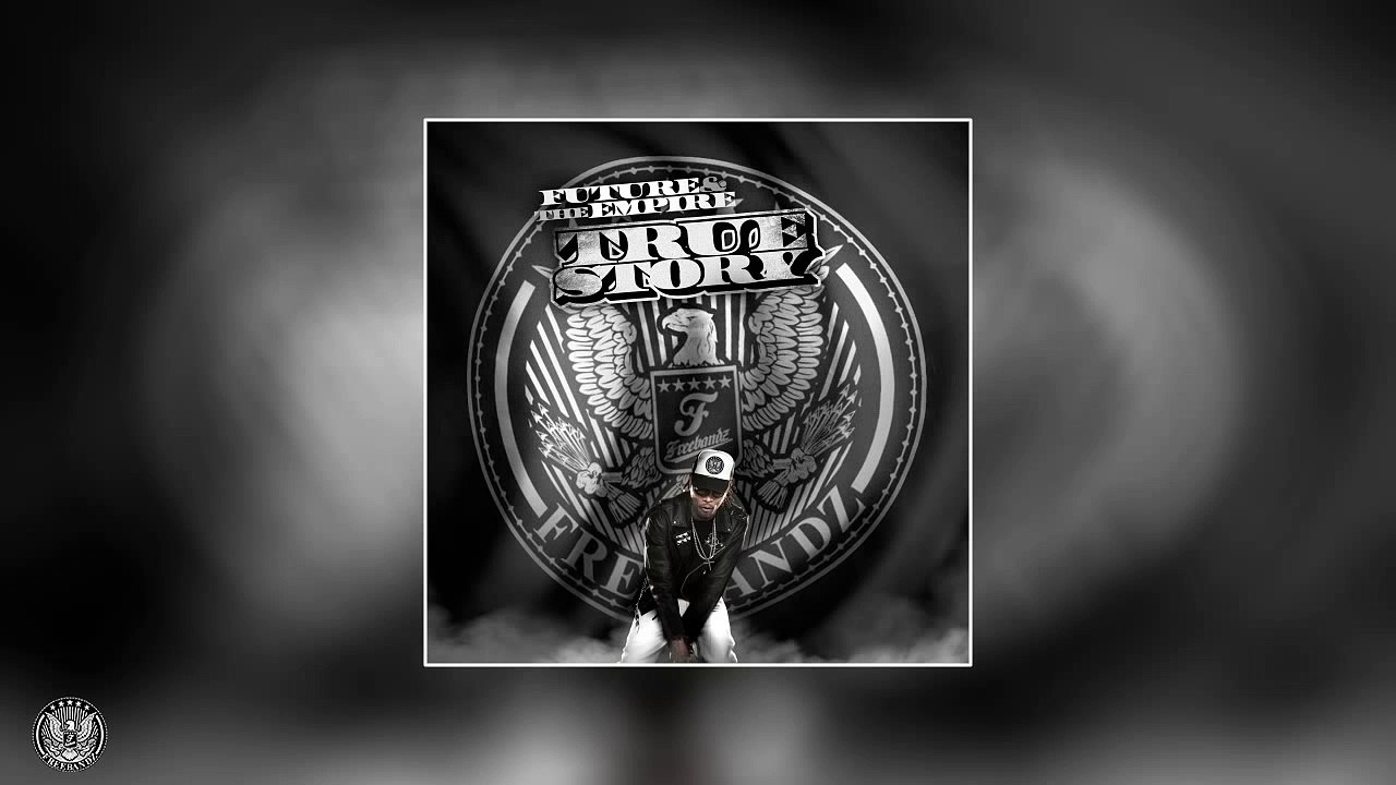Future - True Story (Full Mixtape)