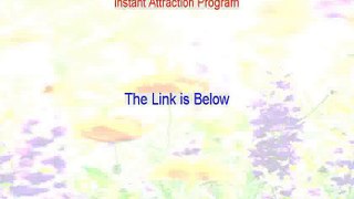 Instant Attraction Program Free Review [Legit Review 2015]