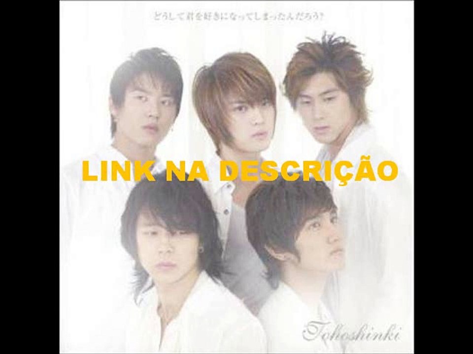 Doushite Kimi Wa Suki Ni Natte Shimattan Darou - DBSK (Legendado PT-BR + Romaji)