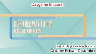 Daygame Blueprint Free of Risk Download 2014 - GET THE DOWNLOAD HERE