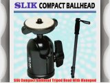 Slik Compact Ballhead Tripod Head With Monopod